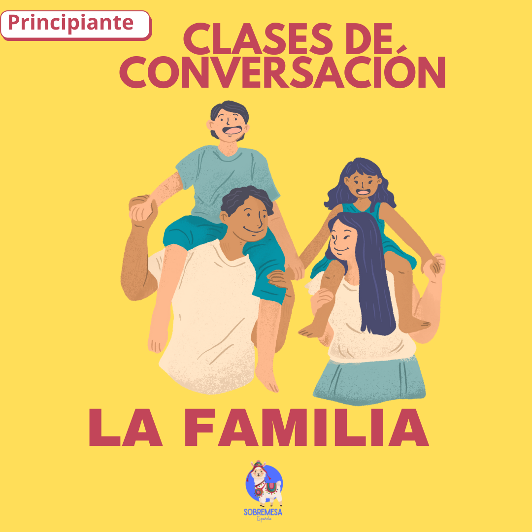 CLASES DE CONVERSACIÓN (La Familia)