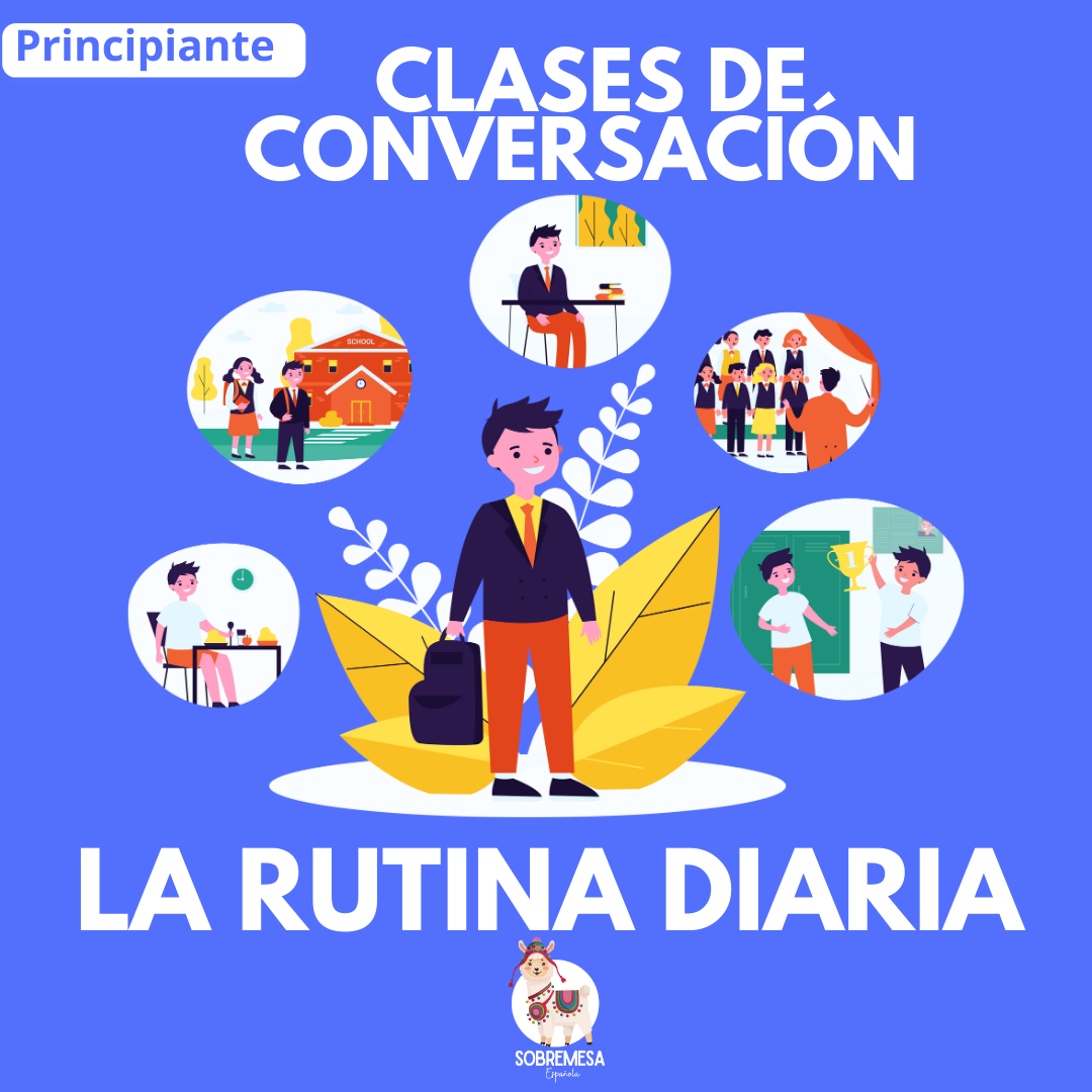 CLASES DE CONVERSACIÓN (La rutina diaria)